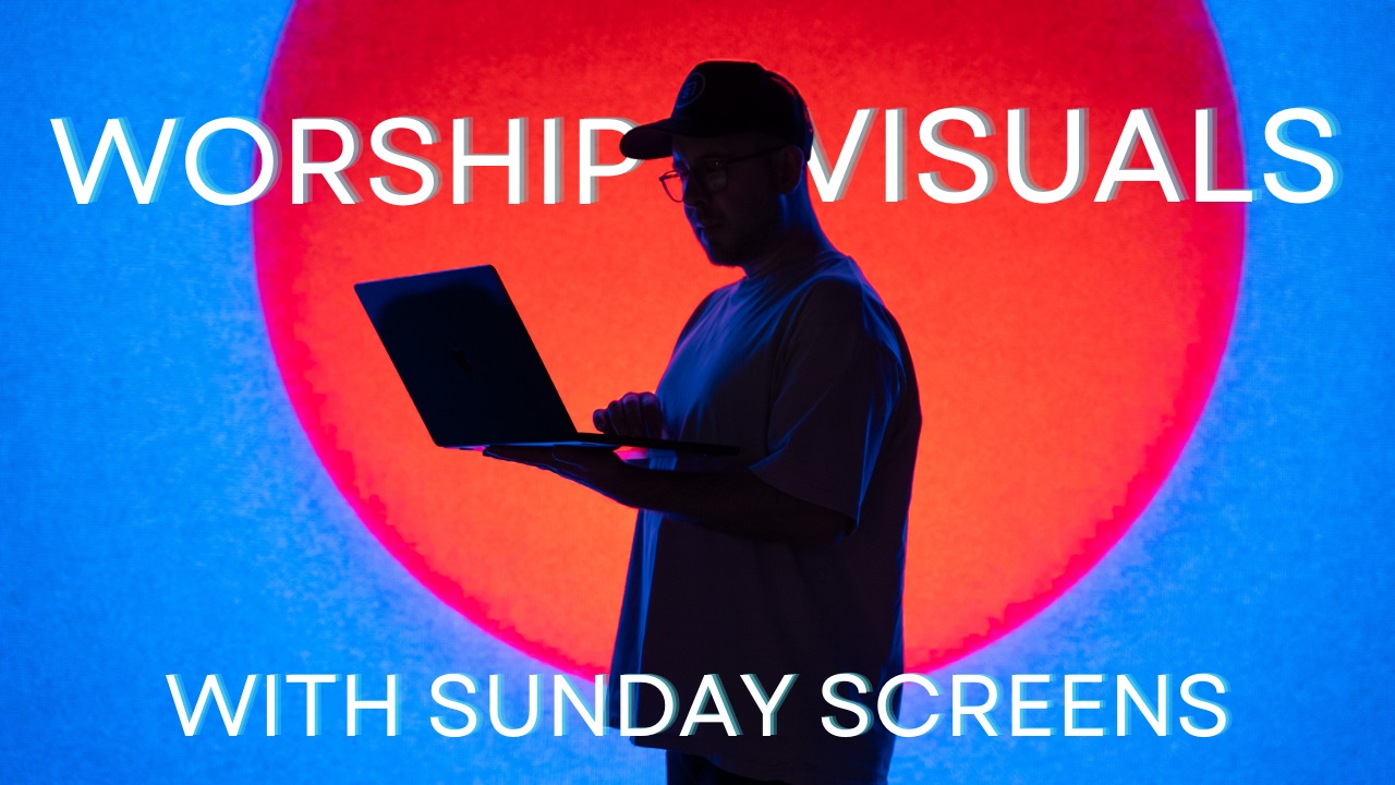 How to Program Visuals for Worship Songs